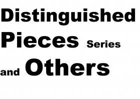 Distinguished Pieces series and others